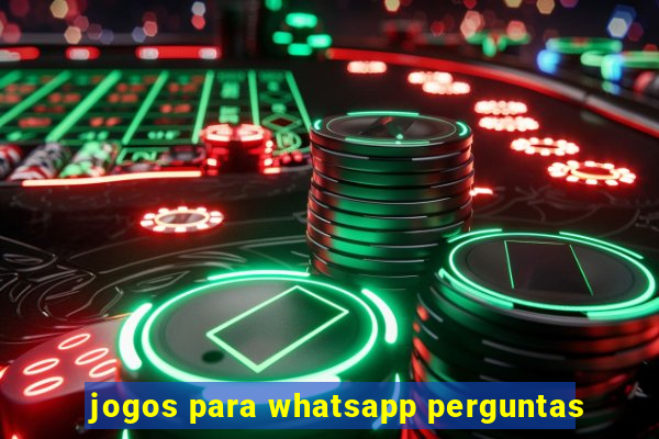 jogos para whatsapp perguntas